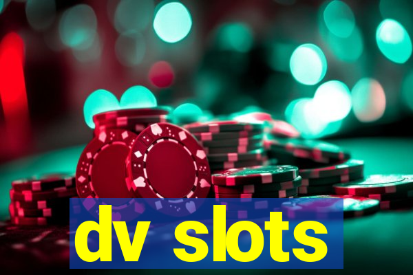 dv slots